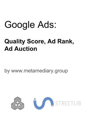 cover image of Google Ads--Quality Score, Ad Rank, Ads Auction